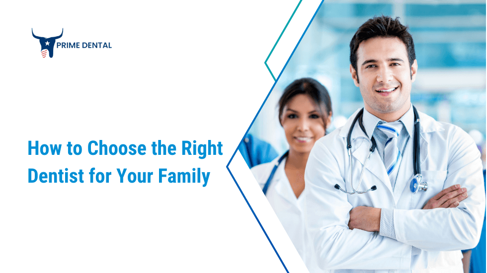 How to Choose the Right Dentist for Your Family